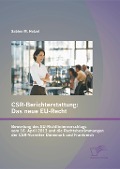CSR-Berichterstattung - Das neue EU-Recht: Bewertung des EU-Richtlinienvorschlags vom 16. April 2013 und die Rechtsbestimmungen der CSR-Vorreiter Dänemark und Frankreich - Sabine M. Hetzel