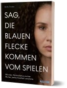 Cover-Bild zum Titel 'Sag, die blauen Flecke kommen vom Spielen' von 'Betty Taube'