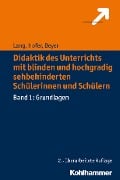 Cover-Bild zum Titel 'Didaktik des Unterrichts mit blinden und hochgradig sehbehinderten Schülerinnen und Schülern' von 'Markus Lang, Friederike Beyer, Ursula Hofer'