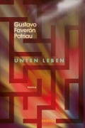 Cover-Bild zum Titel 'Unten leben' von 'Gustavo Faverón Patriau'