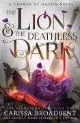 Cover-Bild zum Titel 'The Lion and the Deathless Dark' von 'Carissa Broadbent'