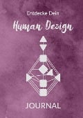 Entdecke Dein Human Design - Eva Fischer, Carmen Kihm