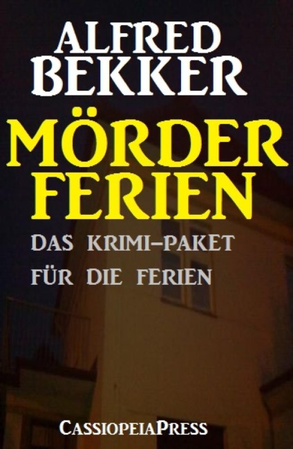 Mörderferien: Das Krimi-Paket für die Ferien - Alfred Bekker