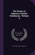Cover-Bild zum Titel 'The Poems of Algernon Charles Swinburne.. Volume 4' von 'Algernon Charles Swinburne'