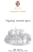 Cover-Bild zum Titel 'Figuring Modern Sport' von 'Eric Dunning'