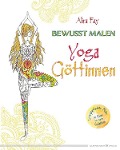 Bewusst malen - Yoga-Göttinnen - Alira Fay