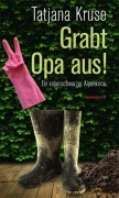 Cover-Bild zum Titel 'Grabt Opa aus!' von 'Tatjana Kruse'