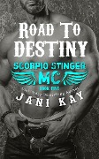 Cover-Bild zum Titel 'Road To Destiny (Scorpio Stinger MC, #5)' von 'Jani Kay'