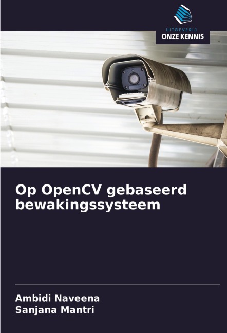 Op OpenCV gebaseerd bewakingssysteem - Ambidi Naveena, Sanjana Mantri