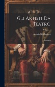 Cover-Bild zum Titel 'Gli Artisti Da Teatro: Romanzo; Volume 1' von 'Antonio Ghislanzoni'