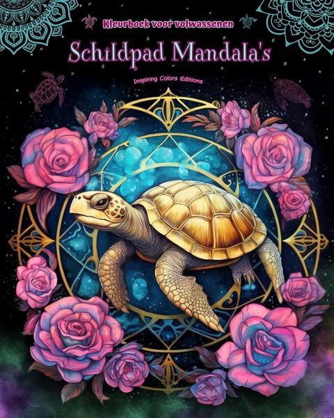 Schildpad Mandala's | Kleurboek voor volwassenen | Ontwerpen om creativiteit te stimuleren - Inspiring Colors Editions