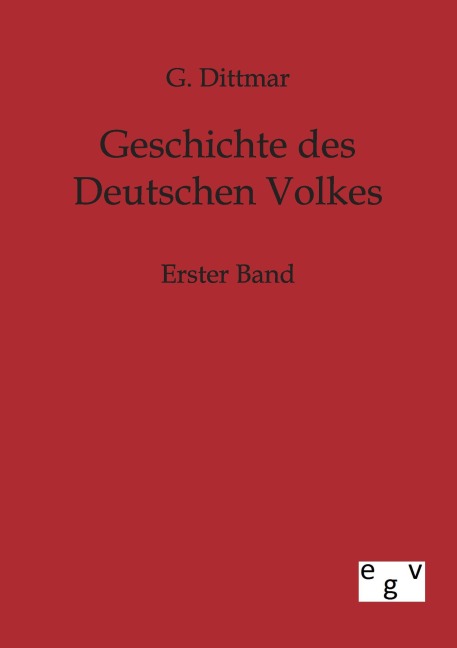 Geschichte des Deutschen Volkes - G. Dittmar