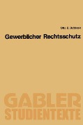 Cover-Bild zum Titel 'Gewerblicher Rechtsschutz' von 'Otto D. Dobbeck'