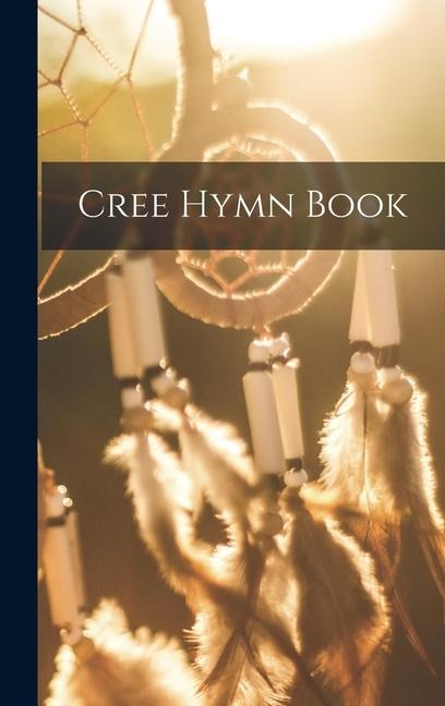 Cree Hymn Book - Anonymous