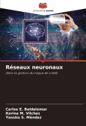 Cover-Bild zum Titel 'Réseaux neuronaux' von 'Carlos E. Baldelomar, Karina M. Vilchez, Yaoska S. Méndez'