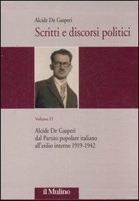 Alcide De Gasperi dal Partito popolare italiano all'esilio interno 1919-1942 - Alcide De Gasperi