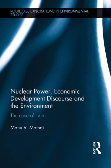 Nuclear Power, Economic Development Discourse and the Environment - Manu Mathai