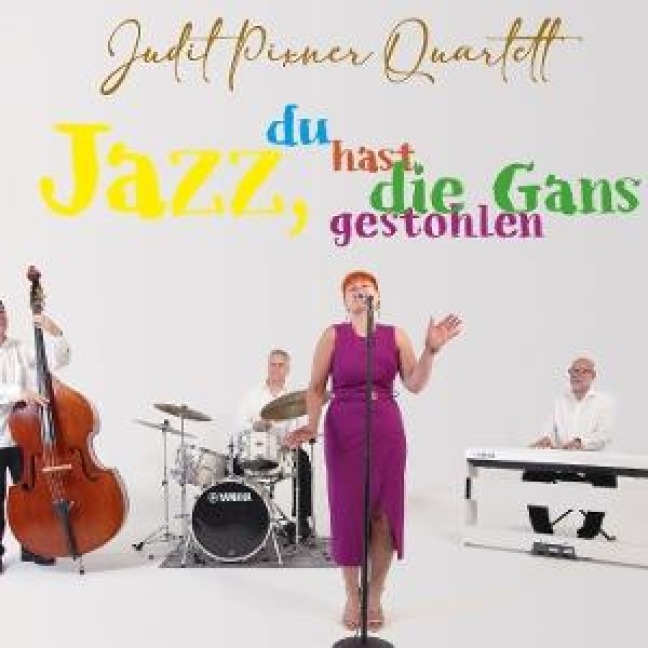 Jazz Du Hast Die Gans gestohlen - Judit Pixner