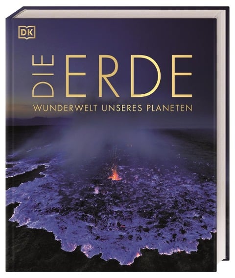 Die Erde - Wunderwelt unseres Planeten - Philip Eales, Gregory Funston, Derek Harvey, Anthea Lacchia, Dorrik Stow