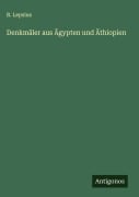 Denkmäler aus Ägypten und Äthiopien - R. Lepsius