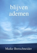 Cover-Bild zum Titel 'blijven ademen' von 'Maike Bretschneider'