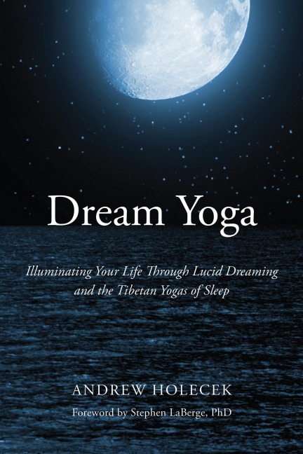 Dream Yoga - Andrew Holecek