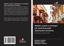 Cover-Bild zum Titel 'Modelli causali e strategici nel marketing delle destinazioni turistiche' von 'Ernesto Cantillo, Weimar Ardila, Winston Fontalvo'