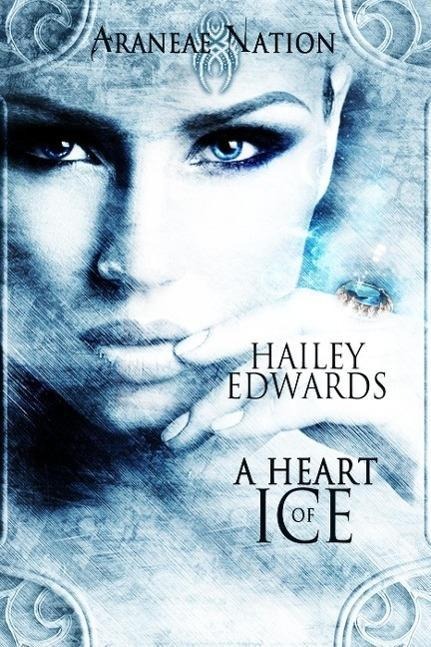 A Heart of Ice (Araneae Nation) - Hailey Edwards
