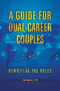 Cover-Bild zum Titel 'A Guide for Dual-Career Couples' von 'Eve Sprunt Ph. D.'