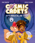 Cover-Bild zum Titel 'Cosmic Cadets and the Universal Uni-korn' von 'Ryan Crawford'