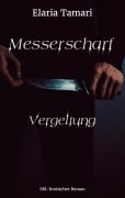 Cover-Bild zum Titel 'Messerscharf - Vergeltung' von 'Elaria Tamari'