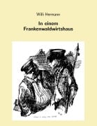 Cover-Bild zum Titel 'In einem Frankenwaldwirtshaus' von 'Willi Hermann'