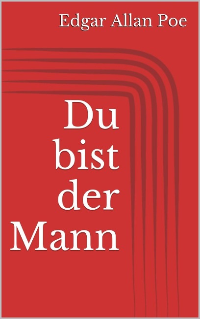 Du bist der Mann - Edgar Allan Poe