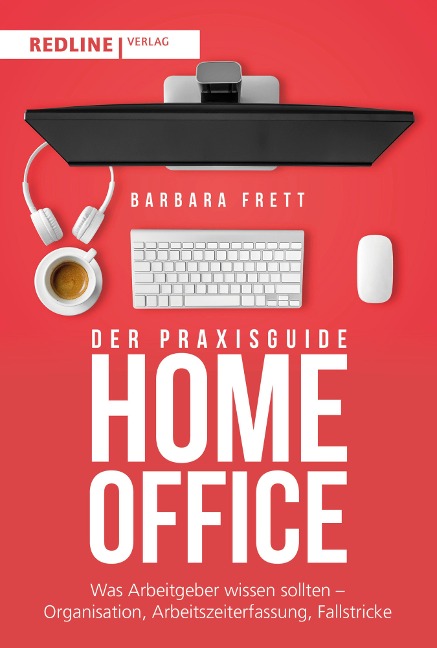 Der Praxisguide Homeoffice - Barbara Frett