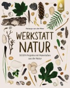 Cover-Bild zum Titel 'Werkstatt Natur' von 'Natasja van der Meer'