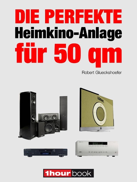 Die perfekte Heimkino-Anlage für 50 qm - Robert Glueckshoefer