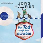 Cover-Bild zum Titel 'Der Tod greift nicht daneben' von 'Jörg Maurer'