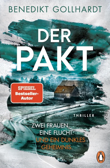 Der Pakt - Zwei Frauen. Eine Flucht. Und ein dunkles Geheimnis. - Benedikt Gollhardt