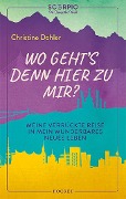 Wo geht¿s denn hier zu mir? - Christine Dohler