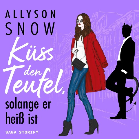 Küss den Teufel, solange er heiß ist - Allyson Snow