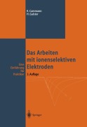 Cover-Bild zum Titel 'Das Arbeiten mit ionenselektiven Elektroden' von 'Helmuth Galster, Karl Cammann'