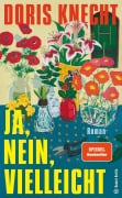 Cover-Bild zum Titel 'Ja, nein, vielleicht' von 'Doris Knecht'