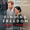 Finding Freedom: Harry and Meghan and the Making of a Modern Royal Family - Carolyn Durand