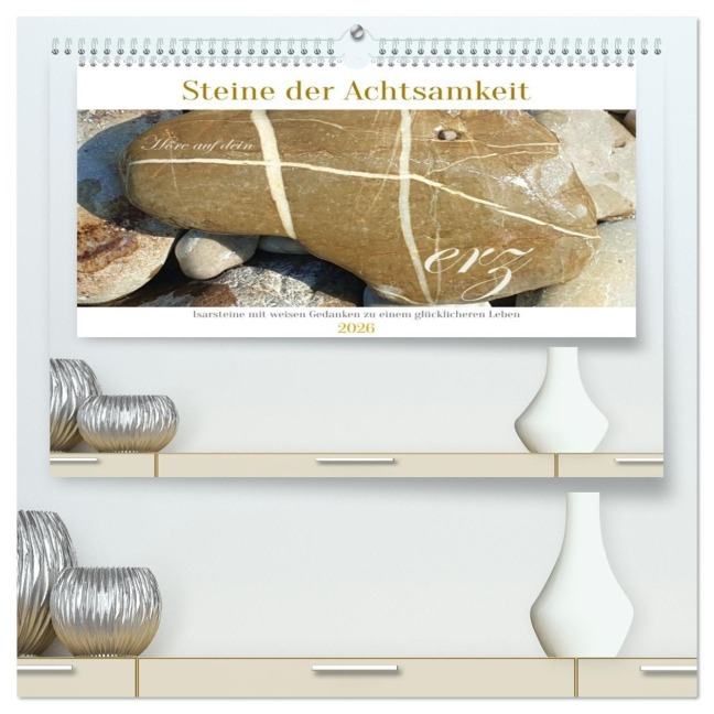 Steine der Achtsamkeit - Isarsteine mit weisen Gedanken zu einem glücklicheren Leben (hochwertiger Premium Wandkalender 2026 DIN A2 quer), Kunstdruck in Hochglanz - Michaela Schimmack