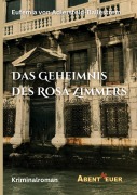 Cover-Bild zum Titel 'Das Geheimnis des Rosa Zimmers' von 'Eufemia Von Adlersfeld-Ballestrem'