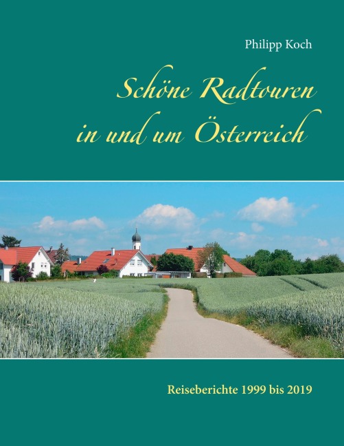 Schöne Radtouren in und um Österreich - Philipp Koch