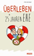 Cover-Bild zum Titel 'Überleben in 25 Jahren Ehe - Humorvolle Texte und Cartoons zur Silberhochzeit' von 'Peter Butschkow'