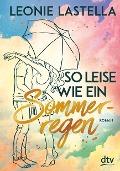 Cover-Bild zum Titel 'So leise wie ein Sommerregen' von 'Leonie Lastella'
