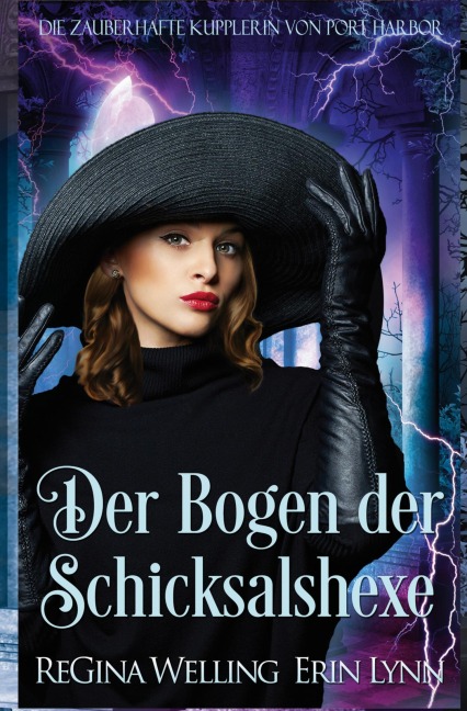 Der Bogen der Schicksalshexe - Regina Welling