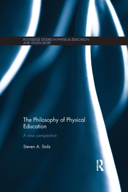 The Philosophy of Physical Education - Steven A. Stolz